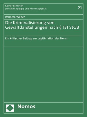 cover image of Die Kriminalisierung von Gewaltdarstellungen nach § 131 StGB